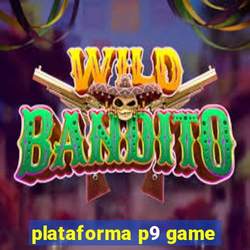 plataforma p9 game